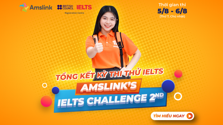 TỔNG KẾT KỲ THI THỬ IELTS - AMSLINK’S IELTS CHALLENGE 2ND